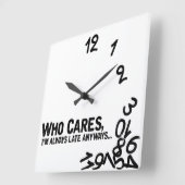 Who cares, I'm always late anyway... Quadratische Wanduhr (Winkel)