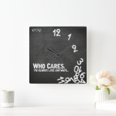 Who cares, I'm always late anyways... Quadratische Wanduhr (Zuhause)