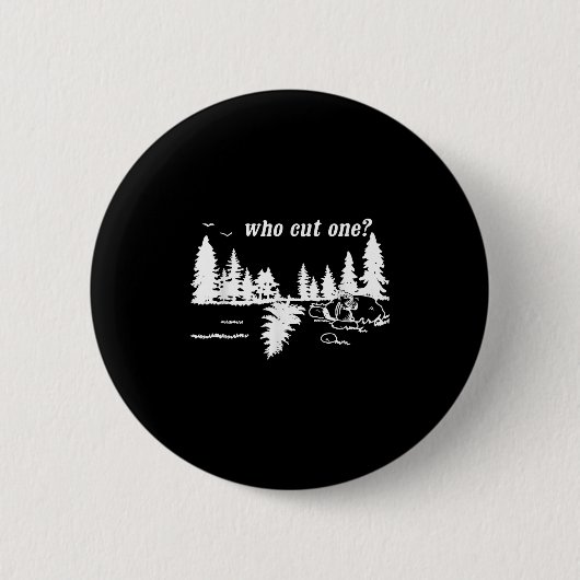Who Cut One_ Funny Design Button (Vorderseite)