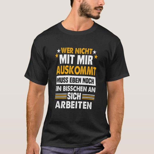 Who does not come with me must work something on y T-Shirt (Vorderseite)