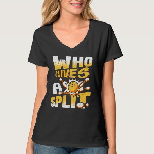 Who Gives A Split Bowling Player Lover Bowler Funn T-Shirt (Vorderseite)