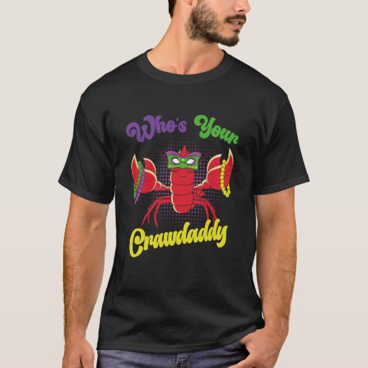 Who Is Your Crawdaddy Crawfish Mardi Gras Festival T-Shirt (Vorderseite)