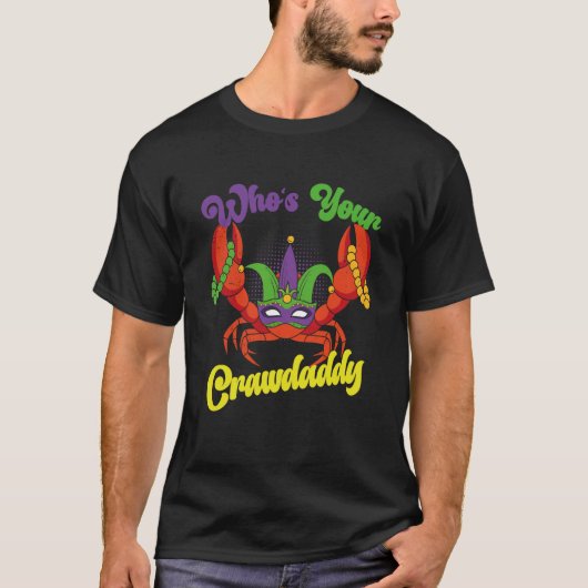 Who Is Your Crawdaddy Crawfish Mardi Gras Festival T-Shirt (Vorderseite)