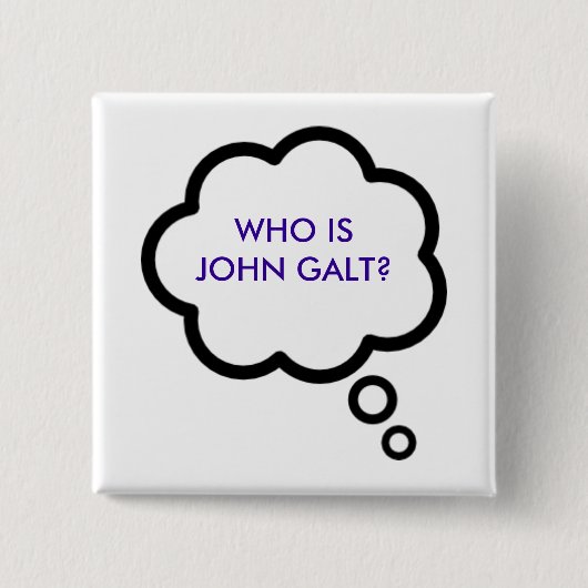 WHO IST JOHN GALT? Gedanken-Wolke Button (Vorderseite)