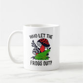 Who Let The Frogs Out - Coffee Mug Kaffeetasse (Links)