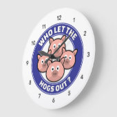 Who Let The Hogs Out - Funny Clock Große Wanduhr (Winkel)