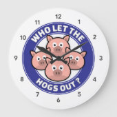 Who Let The Hogs Out - Funny Clock Große Wanduhr (Vorderseite)