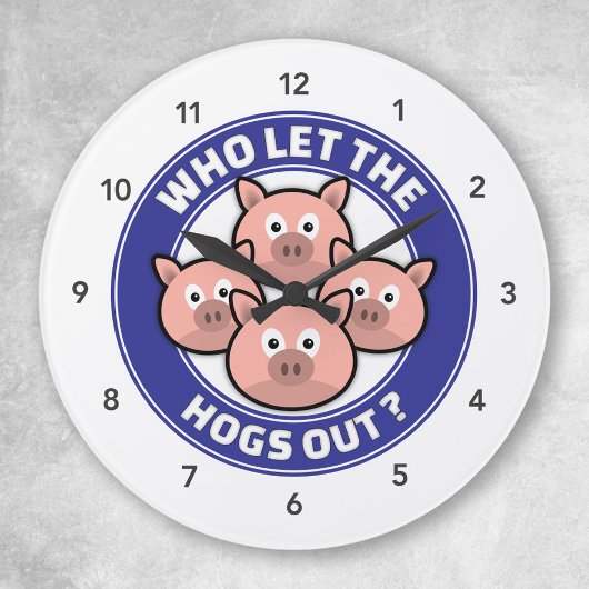 Who Let The Hogs Out - Funny Clock Große Wanduhr