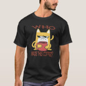 Who made this Coffee Sarcasm  Humorous Saying T-Shirt (Vorderseite)