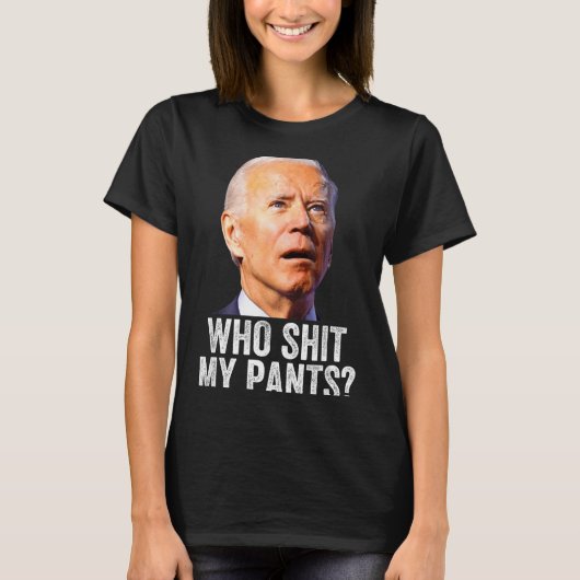 Who My Pants - Anti Joe Biden Tee - Funny Conserva (Vorderseite)