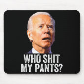 Who My Pants - Anti Joe Biden Tee - Funny Conserva Mousepad (Vorne)