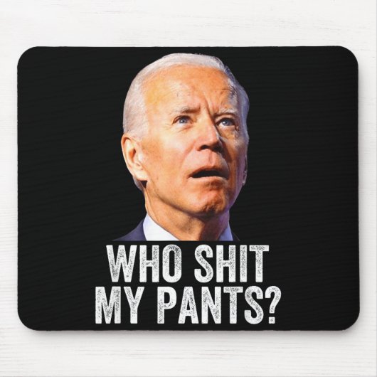 Who My Pants - Anti Joe Biden Tee - Funny Conserva Mousepad (Vorne)