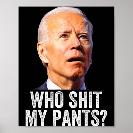 Who My Pants - Anti Joe Biden Tee - Funny Conserva Poster (Vorne)