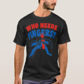 Who Needs Fingers T-Shirt (Vorderseite)