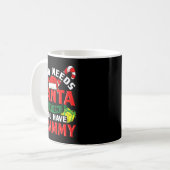Who Needs Santa When You Have Grammy Christmas Kaffeetasse (Vorderseite Links)