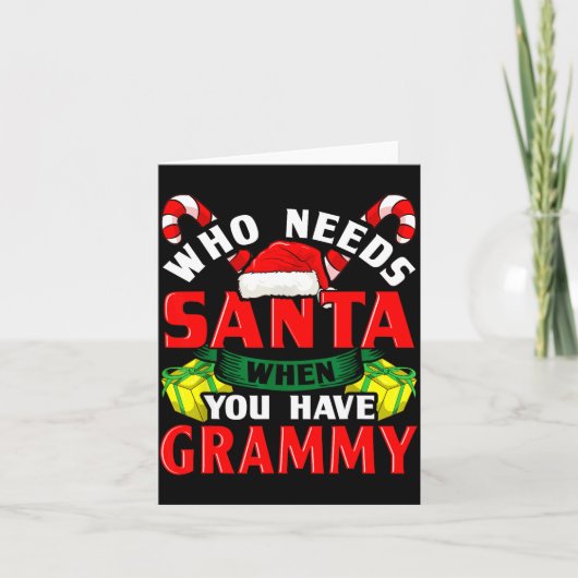 Who Needs Santa When You Have Grammy Christmas Karte (Vorderseite)