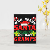 Who Needs Santa When You Have Gramps Christmas  Karte (Gelbe Blume)