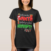 Who Needs Santa When You Have Grampy Santa Family  T-Shirt (Vorderseite)