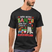 Who Needs Santa When You Have Newfoundland Santa D T-Shirt (Vorderseite)