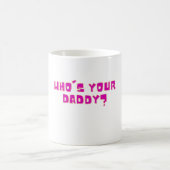 Who’s Your Daddy Bold Funny  Kaffeetasse (Mittel)