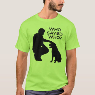 Who saved who T-shirt , back dontshopadopt