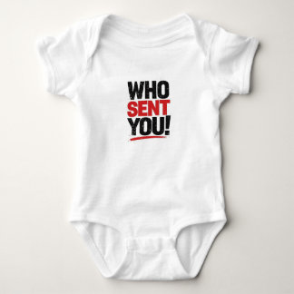 Who Sent You! Baby Body Suit Baby Strampler