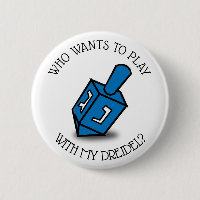 WHO WILL, UM MIT MEINEM DREIDEL KNOPF ZU SPIELEN