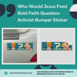 Who Would Jesus Feed Bold Faith Question Activist  Autoaufkleber