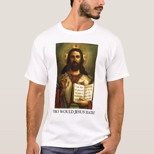 WHO WÜRDE JESUS HASSEN? T-Shirt (Vorderseite)