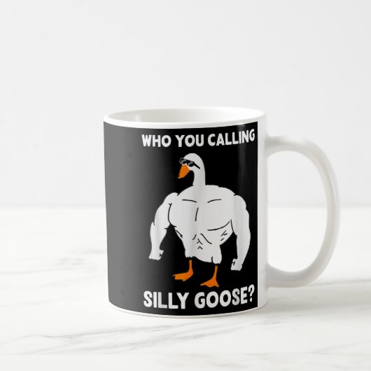 Who You Calling Silly Goose Funny Gym Meme  Kaffeetasse (Rechts)