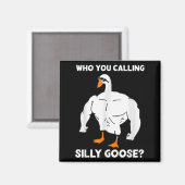 Who You Calling Silly Goose Funny Gym Meme  Magnet (Vorderseite/Rückseite)