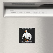 Who You Calling Silly Goose Funny Gym Meme  Magnet (In Situ (Geschirrspüler))