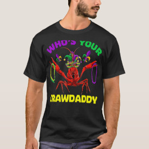 Whoa Ihre Crawdaddy Crawfish Jester Beads Mardi Gr T-Shirt