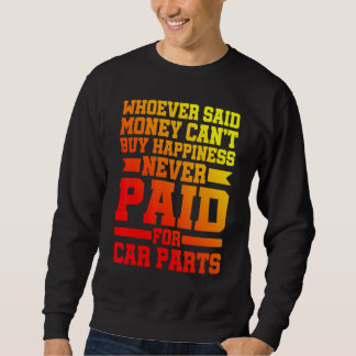 Whoever Said Money Can't Buy Happiness   Sweatshirt