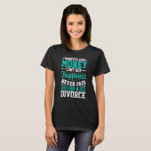 Whoever Said Money Can't Divorced   Divorce Party  T-Shirt (Vorne ganz)