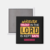 Whoever Trusts in the Lord Is Kept Safe Quote Magnet (Vorderseite/Rückseite)