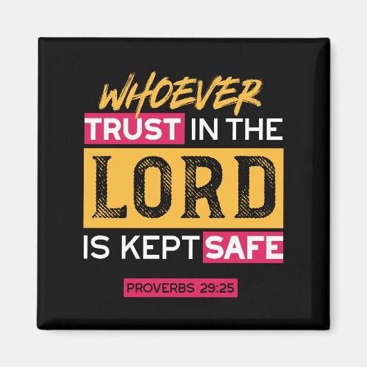 Whoever Trusts in the Lord Is Kept Safe Quote Magnet (Vorne)