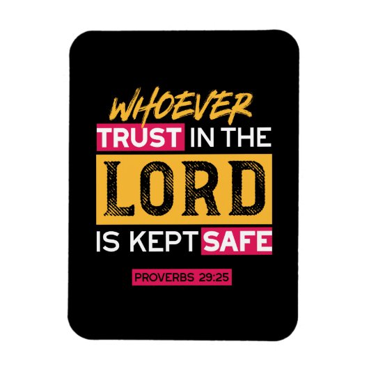 Whoever Trusts in the Lord Is Kept Safe Quote Magnet (Vertikal)