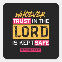 Whoever Trusts in the Lord Is Kept Safe Quote Quadratischer Aufkleber