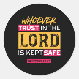 Whoever Trusts in the Lord Is Kept Safe Quote Runder Aufkleber