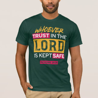 Whoever Trusts in the Lord Is Kept Safe Quote T-Shirt