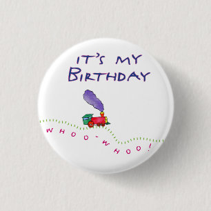 Whoo Whoo! Es ist mein Geburtstags-Knopf Button