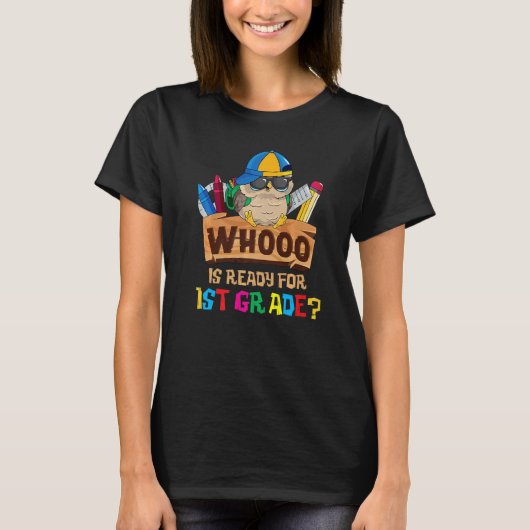 Whooo Is Ready For 1st Grade Owl Back To School Fi T-Shirt (Vorderseite)