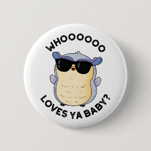 Whooo Lieben Ya Baby Funny Owl Puff Button