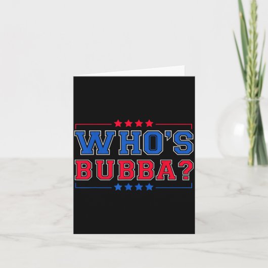 Who's Bubba Question Of The Day Funny Karte (Vorderseite)