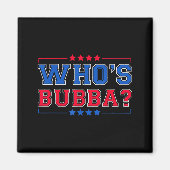 Who's Bubba Question Of The Day Funny Magnet (Vorne)
