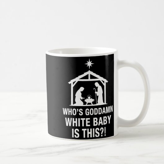 Who's God White Baby Is This Nativity Scene Christ Kaffeetasse (Rechts)