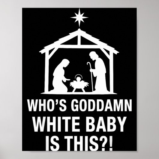 Who's God White Baby Is This Nativity Scene Christ Poster (Vorne)