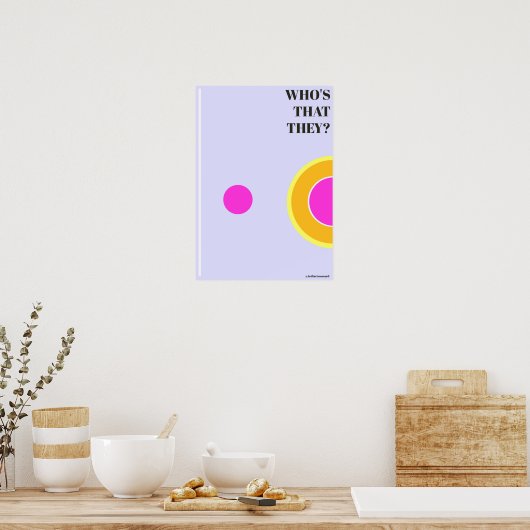Who's that they? poster (Küche)