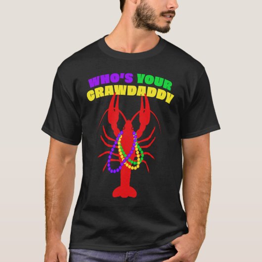 Who's Your Crawdaddy Crawfish Beads  Mardi Gras T-Shirt (Vorderseite)